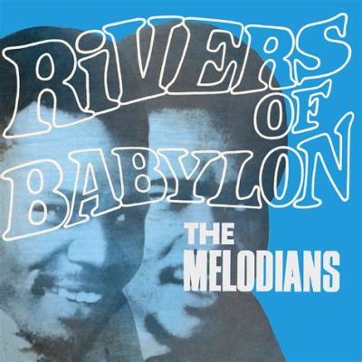  Rivers of Babylon –  Bir Diriliş Hikayesi ve Reggae’nin Özünde Kayıp Bir Aşk